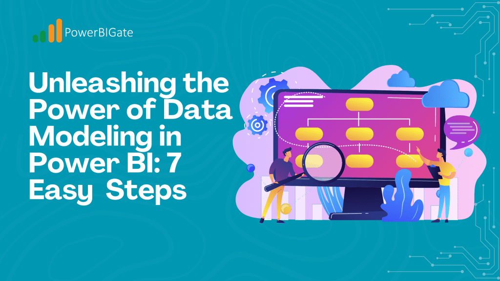 Unleashing the Power of Data Modeling in Power BI 7 Easy Steps