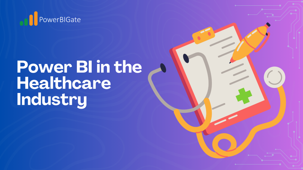 The Power of Power BI in the Healthcare Industry