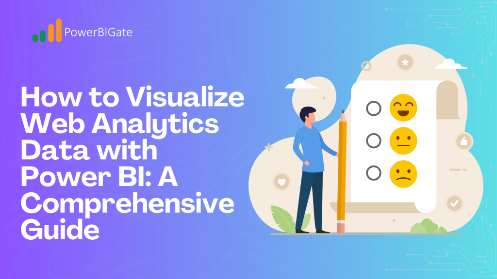 How to Visualize Web Analytics Data with Power BI: A Comprehensive Guide
