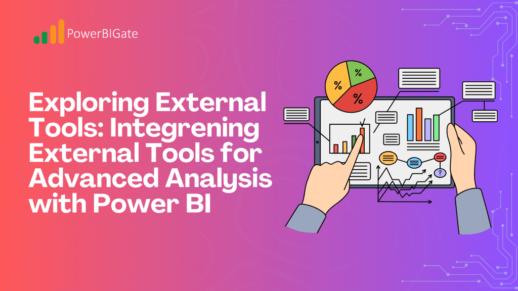 Exploring External Tools: Integrening External Tools for Advanced Analysis with Power BI