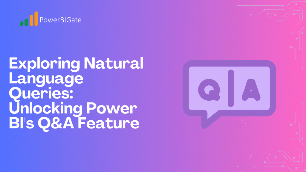 Exploring Natural Language Queries: Unlocking Power BI's Q&A Feature