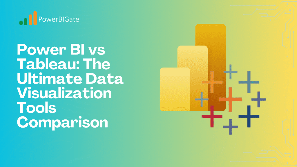 Power BI vs Tableau: The Ultimate Data Visualization Tools Comparison